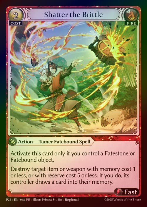 【FOIL】[Fire] Shatter the Brittle [P25-068-PR]